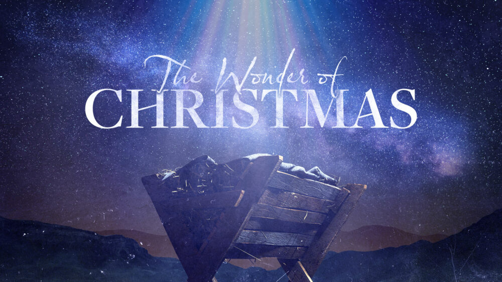 12-18-2022 I John 4:16-19 “The Wonder of His Love”; The Wonder of Christmas