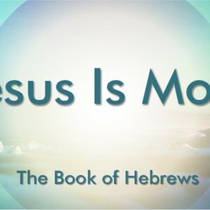 1-7-2024 Hebrews 1:1-3, “God’s Final Word: Christ”; Series on Hebrews “Jesus is More”