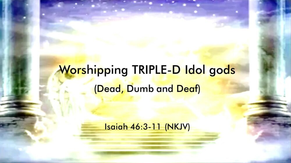 2-1-2024 Isaiah 46:3-9 “Worshipping gods: Dead, Dumb, Deaf Idols”; B.Brunke
