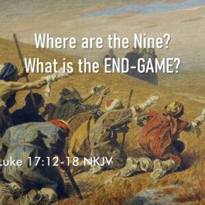 11-3-24 Luke 17:12-19 “Where Are The Nine?”; Barry Brunke, Guest Speaker