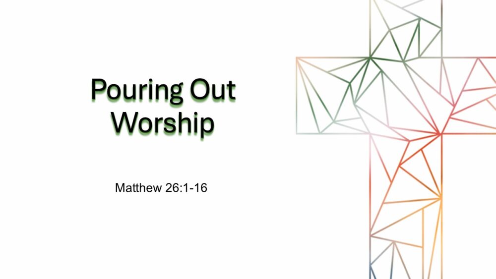 10-6-24 Matthew 26:1-16 “Pouring Out Worship”; Basel Elias, Guest Speaker