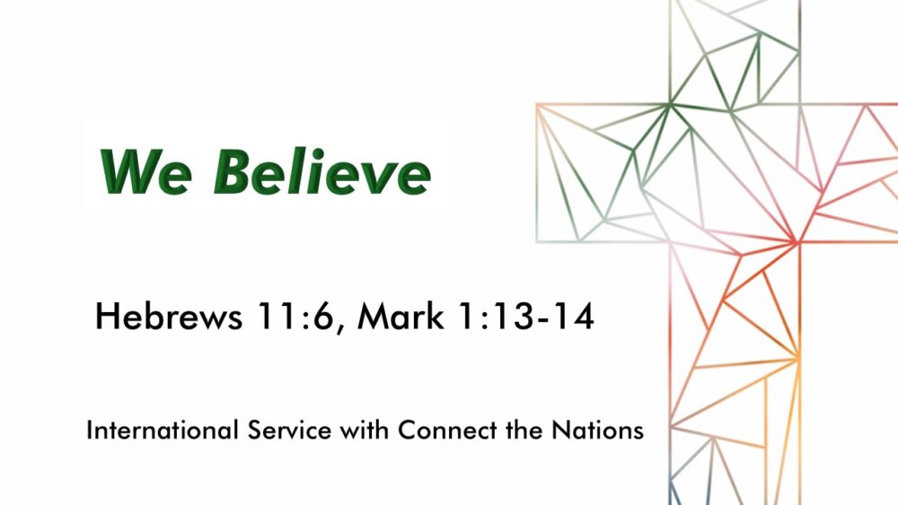 10-13-24 Hebrews 11:6 “We Believe”‘ Bob Bruhn, Guest Speaker