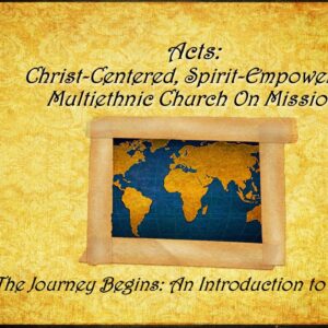 1-26-25 Luke 1:1-5, Acts 1:1-5 “The Journey Begins – Introduction to Acts” B Yarbrough