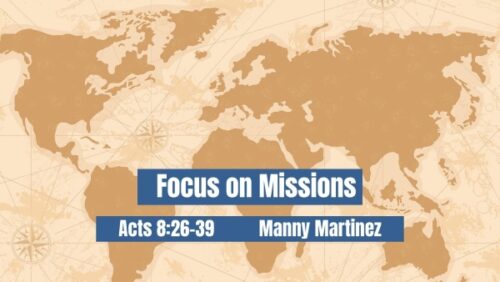 3-22-26 Acts 8:26-39 “When God Brings the Nations to Our Neighborhood” Martinez